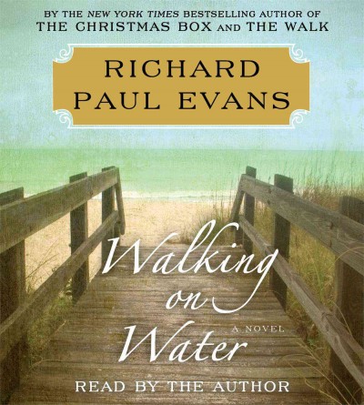 Walking on water [sound recording] / Richard Paul Evans.