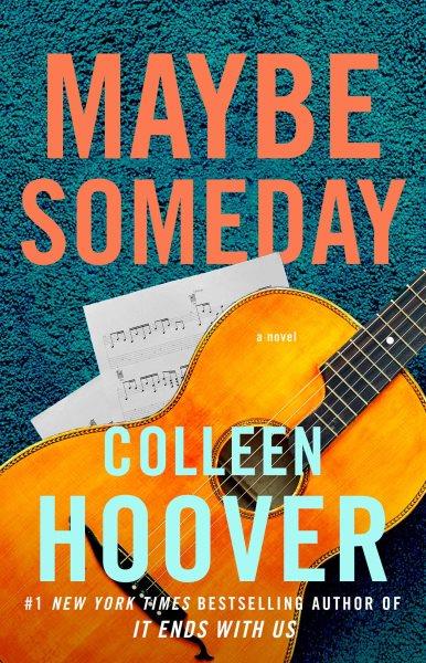 Maybe someday : a novel / Colleen Hoover.