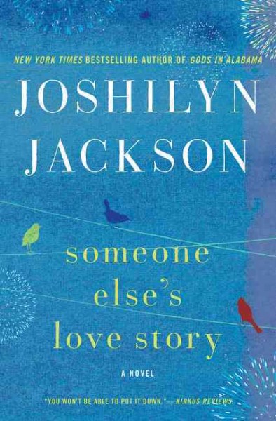 Someone else's love story : a novel / Joshilyn Jackson.