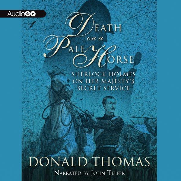 Death on a pale horse : [Sherlock Holmes on Her Majesty's secret service] / Donald Thomas.