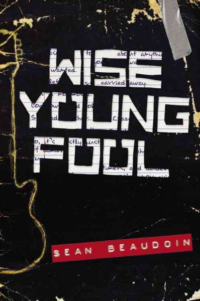 Wise young fool / Sean Beaudoin.
