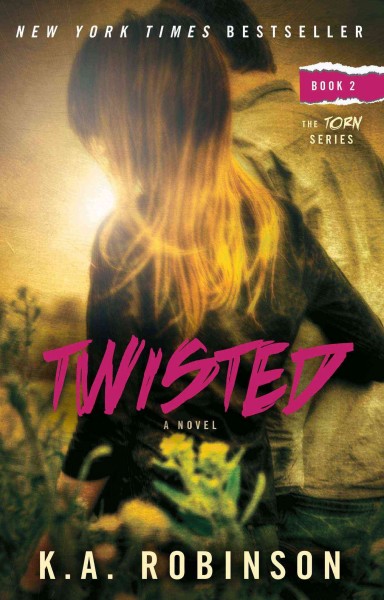 Twisted : a novel / by K.A. Robinson.