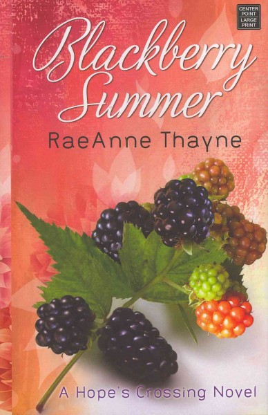 Blackberry summer / RaeAnne Thayne.