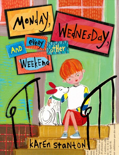 Monday, Wednesday, and every other weekend / Karen Stanton.