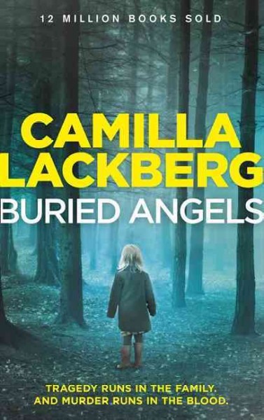 Buried angels / Camilla Lackberg ; translated from the Swedish by Tiina Nunnally.