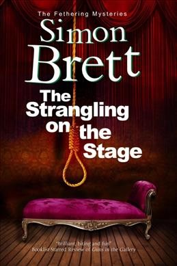 The strangling on the stage : a Fethering mystery / Simon Brett.