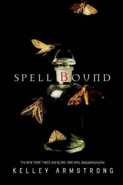 Spell bound [electronic resource] / Kelley Armstrong.