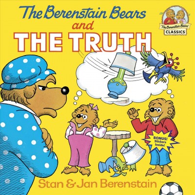 The Berenstain bears and the truth / Stan & Jan Berenstain.