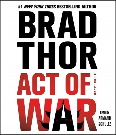 Act of war [sound recording] : a thriller / Brad Thor.