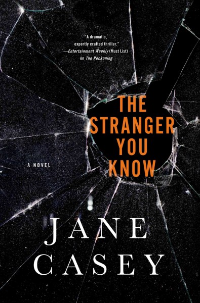 The stranger you know / Jane Casey.