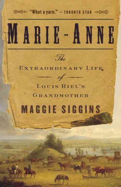 Marie-anne the extraordinary life of louis riel's grandmother.
