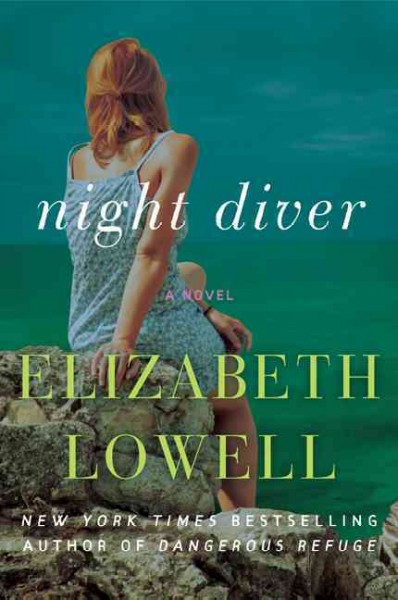 Night diver a novel / Elizabeth Lowell.