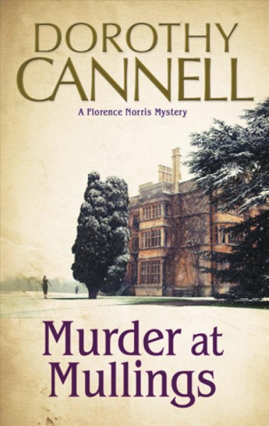 Murder at mullings--a 1930s country house murder mystery / Dorothy Cannell.