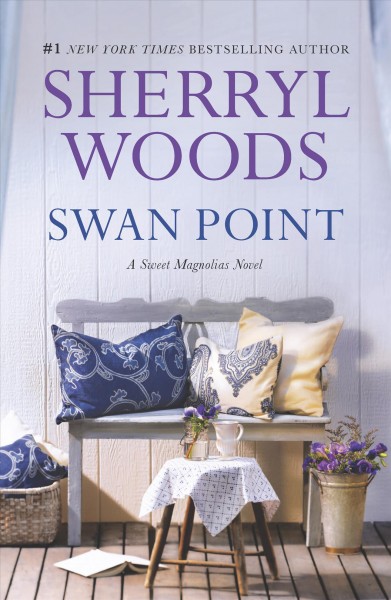 Swan Point : a sweet magnolias novel / Sherryl Woods.