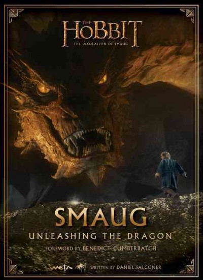 Smaug : unleashing the dragon / [written by Daniel Falconer] ; foreword by Benedict Cumberbatch.