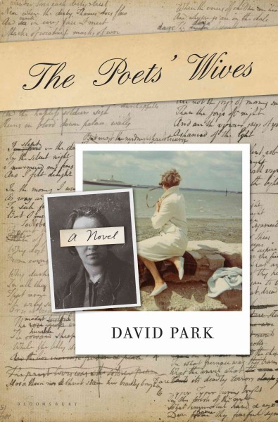 The poets' wives : a novel / David Park.