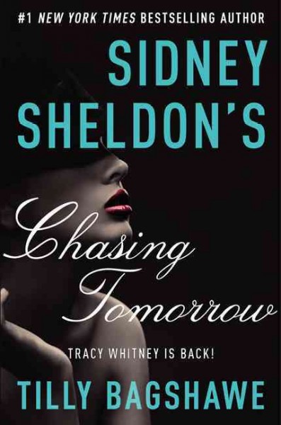 Sidney Sheldon's Chasing tomorrow / Tilly Bagshawe.