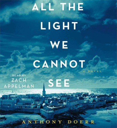 All the light we cannot see / Anthony Doerr.