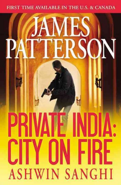 Private India : city on fire / James Patterson & Ashwin Sanghi.