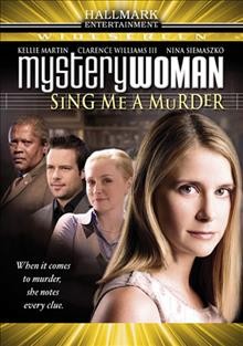 Mystery woman. Sing me a murder [videorecording] / Hallmark Entertainment presents a Mat IV production in association with Alpine Medien and Larry Levinson Productions ; director, Stephen W. Bridgewater ; produced by Randy Pope and Lincoln Lageson ; created by Michael Sloan ; written by Joyce Burditt.