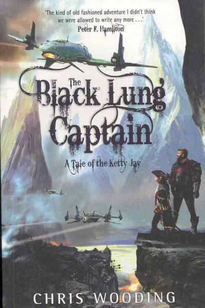 The black lung captain : a tale of the Ketty Jay / Chris Wooding.