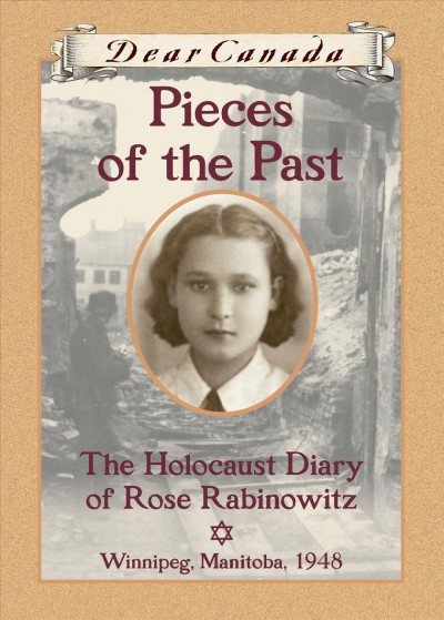 Pieces of the past [electronic resource] : the Holocaust diary of Rose Rabinowitz / by Carol Matas.