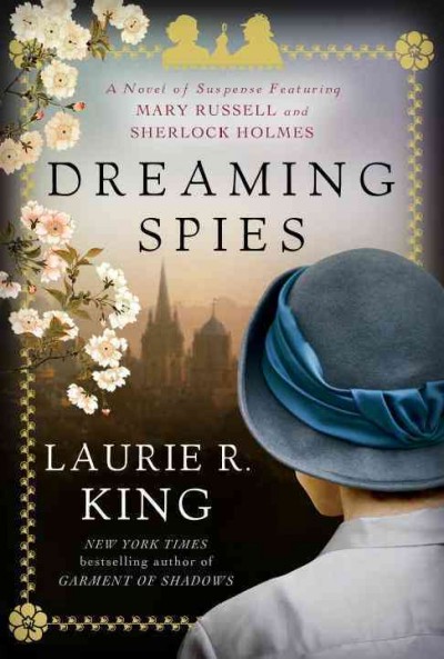 Dreaming spies : a novel of suspense featuring Mary Russell and Sherlock Holmes / Laurie R. King.