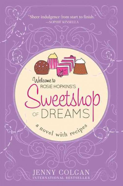 Sweetshop of dreams : a novel with recipes / Jenny Colgan.