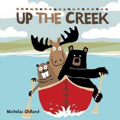 Up the creek / Nicholas Oldland.