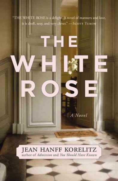 The white rose / Jean Hanff Korelitz.
