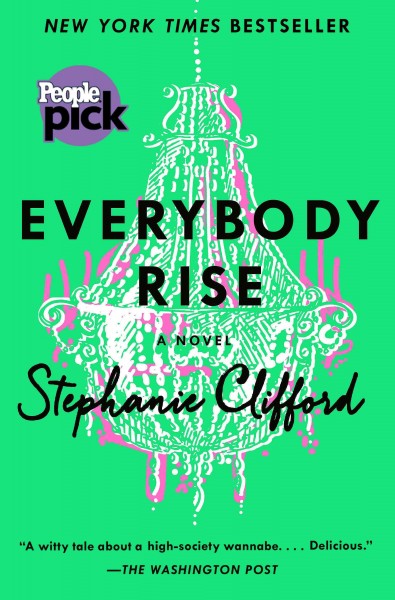 Everybody rise : a novel / Stephanie Clifford.