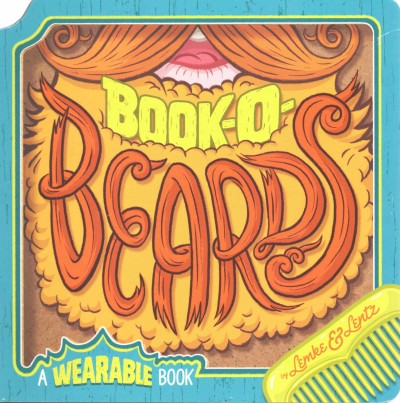 Book-o-beards : a wearable book / text by Donald Lemke ; art by Bob Lentz.