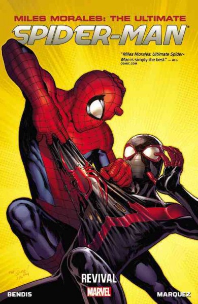 Miles Morales : the ultimate Spider-Man ; [Vol. 1], Revival / writer, Brian Michael Bendis ; artist David Marquez.
