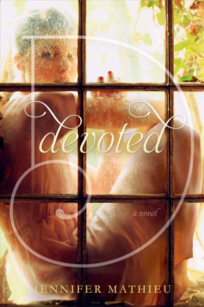 Devoted : a novel / Jennifer Mathieu.