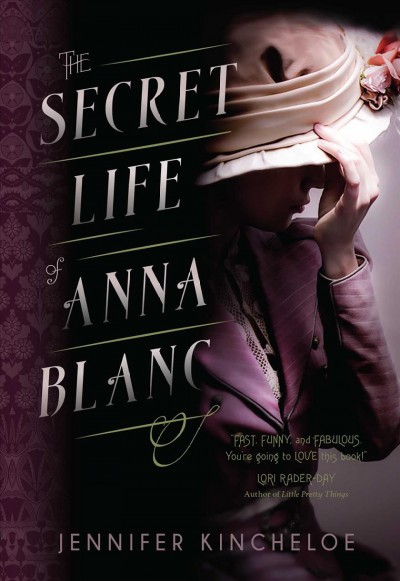 The secret life of Anna Blanc / Jennifer Kincheloe.