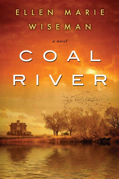 Coal River / Ellen Marie Wiseman.