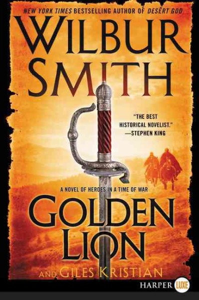 Golden lion : a novel of heroes in a time of war / Wilbur Smith ; with Giles Kristian.