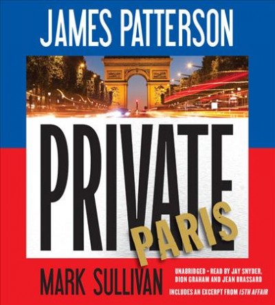 Private Paris [sound recording]/ James Patterson, Mark Sullivan.