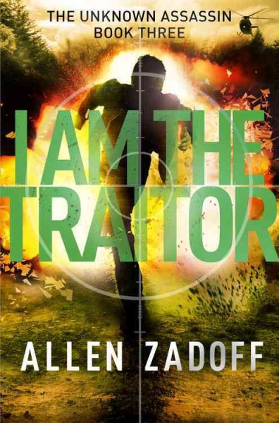 I am the traitor / Allen Zadoff.
