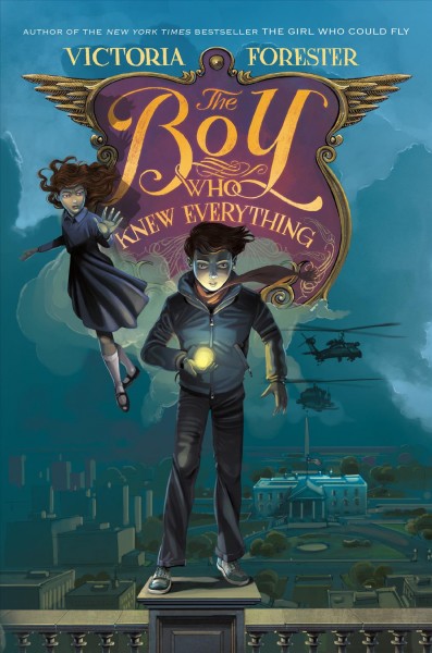 The boy who knew everything / Victoria Forester.