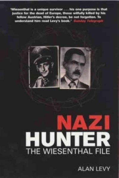 Nazi hunter : the Wiesenthal file / Alan Levy.