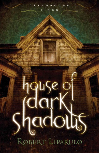 House of dark shadows [electronic resource] / Robert Liparulo.