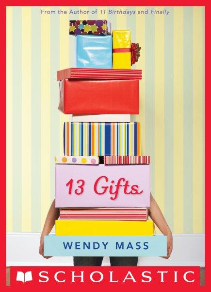 13 gifts [electronic resource] / by Wendy Mass.