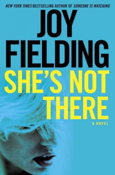 She's not there : a novel / Joy Fielding.