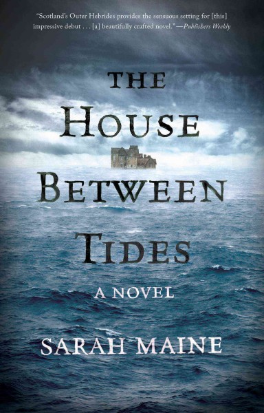 The house between tides / Sarah Maine.