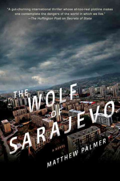 The wolf of Sarajevo / Matthew Palmer.