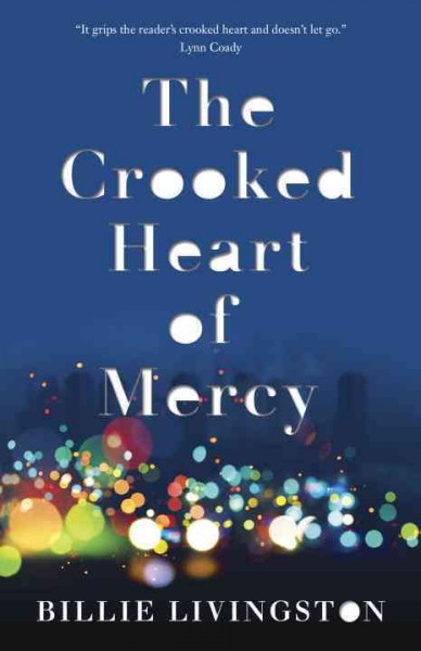 The crooked heart of mercy  Billie Livingston.