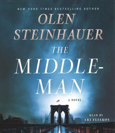 The middleman / Olen Steinhauer.
