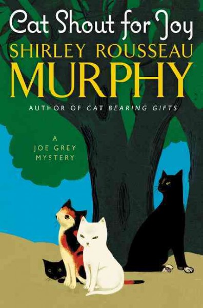 Cat shout for joy / Shirley Rousseau Murphy.