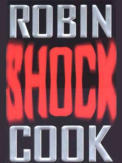 Shock [electronic resource] / Robin Cook.